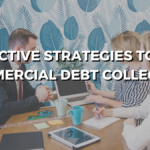 B2B debt collection commercial collections strategies