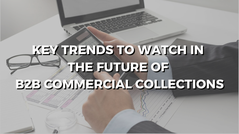 B2B commercial collections future financial trends