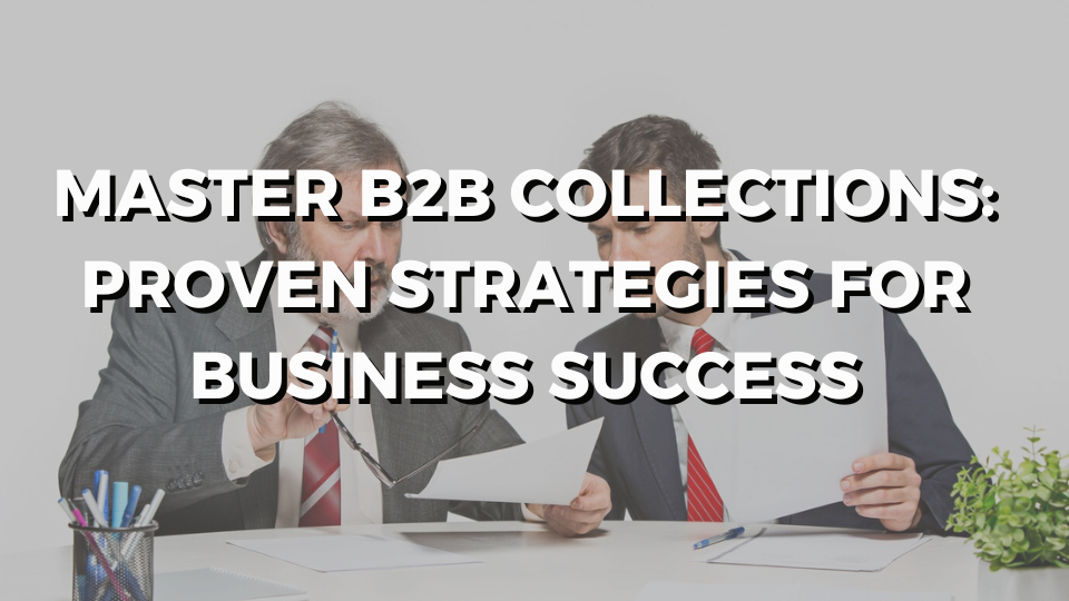 Mastering B2B Collections