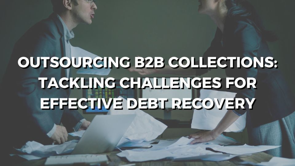 B2B debt recovery Outsourced collections